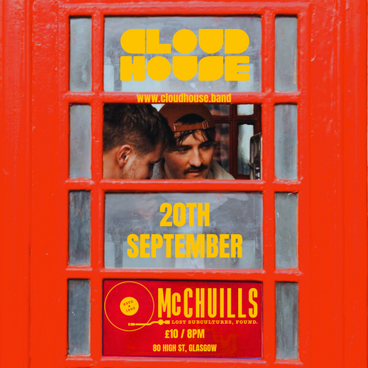Cloud House - McChuills, Glasgow - Ticket